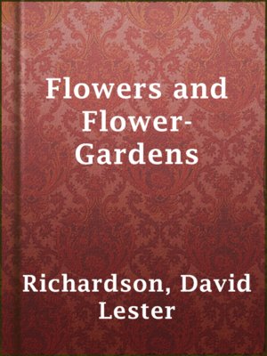 cover image of Flowers and Flower-Gardens